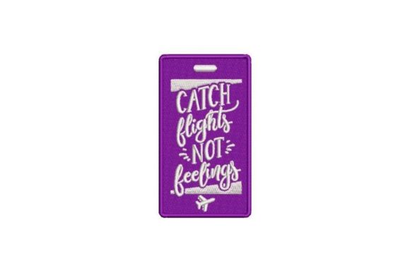 Catch Flights Not Feelings Embroidery for Sellers